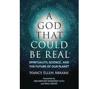 A God That Could Be Real: Spirituality, Science, and the Future of Our Planet
