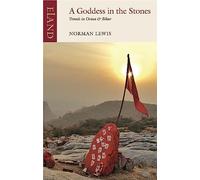 A Goddess in the Stones: Travels in Eastern India: Bihar and Orissa