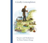 A Godly Contemplation: Prayers and Meditations (Hans Nielsen Hauge Series)