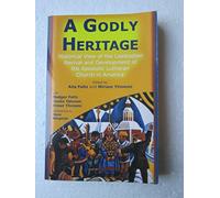 A Godly Heritage: Historical View of the Laestadian Revival and the Development of the Apostolic Lutheran Church in America