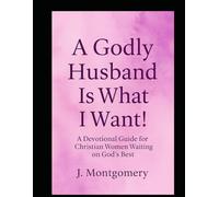 A Godly Husband Is What I Want
