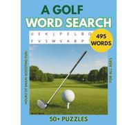 A Golf Word Search Puzzle Book: Word Searches with easy-to-read puzzles about golf, sports entertainment. This book is 8.5 X 11-inches,110 pages with 50+ Puzzles. (EXCITING WORD SEARCH BOOKS)