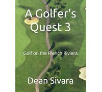 A Golfer's Quest 3: Golf on the French Riviera