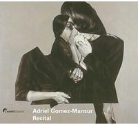 A. Gomez-Mansur - Adriel Gomez-Mansur - Recital [CD]