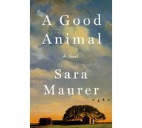 A Good Animal : A Novel