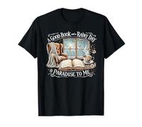 A Good Book and Rainy Day is Paradise Reader Bookworm T-Shirt