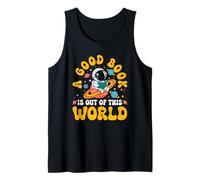 A Good Book is Out of This World Space Book Lover Tank Top