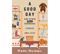 A Good Day and Other (Mostly) Humorous Stories and Lists
