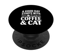 A Good Day Starts With Coffee and Cat Lovers PopSockets Adhesive PopGrip