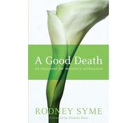 A Good Death: An Argument For Voluntary Euthanasia