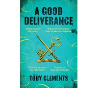 A Good Deliverance: by Toby Clements