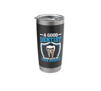 A Good Dentist Never Gets On Your Nerves Stainless Steel Insulated Tumbler