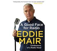 A Good Face for Radio: Confessions of a Radio Head