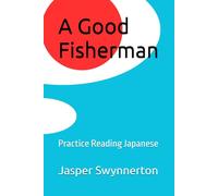 A Good Fisherman: Practice Reading Japanese