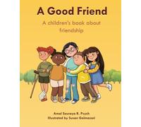 A Good Friend.: A children's book about social skills, acceptance, and kindness.