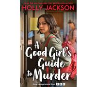 A Good Girl's Guide to Murder: Now a major BBC3 and iPlayer series - based on the original YA Crime Thriller and TikTok sensation!: Book 1