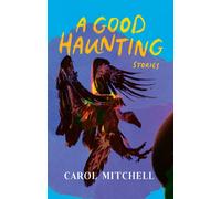 A Good Haunting: Stories
