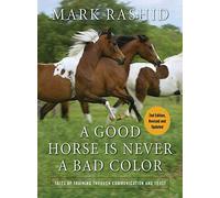 A Good Horse Is Never a Bad Color: Tales of Training through Communication and Trust
