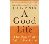 A Good Life : The Power of Palliative Care