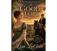 A Good Lord: An Eden Manor Novel