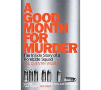 A Good Month For Murder: The Inside Story Of A Homicide Squad