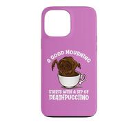 A Good Mourning Starts With A Cup Of Deathpuccino Halloween Case for iPhone 13 Pro Max