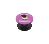 A Good Mourning Starts With A Cup Of Deathpuccino Halloween PopSockets Adhesive PopGrip