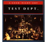 A Good Night Out By Test Dept. (1995-11-13)