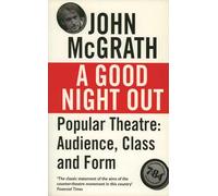 A Good Night Out: Popular Theatre: Audience, Class and Form