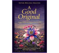 A Good Original: Living fully in the truth og who you are