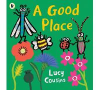 A Good Place: From the creator of Maisy - an eco-friendly heartwarming picture book for toddlers about a bee, a ladybird, a dragon fly and a beetle searching for a new home