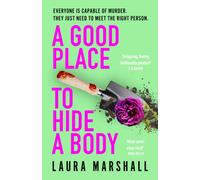 A Good Place to Hide a Body : Bad Sisters meets The Good Life in this fresh and funny thriller, shortlisted for the 2025 Whodunnit Dagger