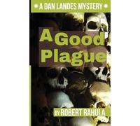 A Good Plague: A Dan Landes Mystery