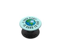 A Good Planet is Hard to Find PopSockets Adhesive PopGrip