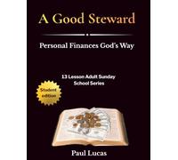 A Good Steward: Personal Finances God's Way (Student Edition)