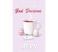 A Good Year for Bad Decisions: APRIL: 4