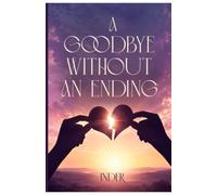 A Goodbye Without an Ending (The Promises We Couldn't Keep)