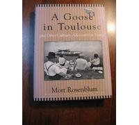 A Goose in Toulouse: And Other Culinary Adventures in France