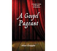 A Gospel Pageant: A Reader's Guide to the Book of Revelation