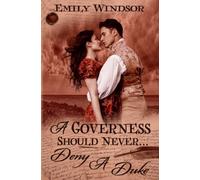 A Governess Should Never... Deny a Duke (The Governess Chronicles)