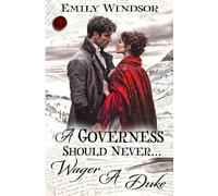 A Governess Should Never... Wager a Duke (The Governess Chronicles)