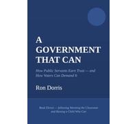 A Government That Can: How Public Servants Earn Trust - and How Voters Can Demand It - by Making People Feel Safe, Included, and Valued (Inner Leadership)