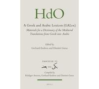 A Gr nd Arabic Lexicon (GALex): Materials for a Dictionary of the Mediaeval Translations from Greek into Arabic. Fascicle 11, بعد to بكى: 11/11