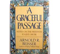 A Graceful Passage: Notes on the Freedom to Live or Die