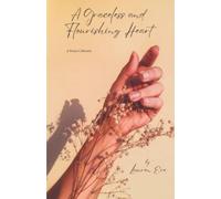 A Graceless & Flourishing Heart: A poetry collection
