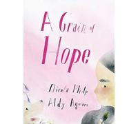 A Grain of Hope: A picture book about refugees