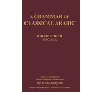 A Grammar of Classical Arabic 3e Rev: Third Revised Edition (Yale Language Series)