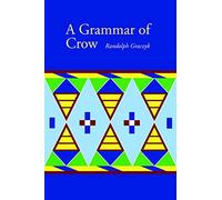 A Grammar of Crow: Apsaalooke Alilaau (Studies in the Native Languages of the Americas)