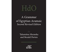 A Grammar of Egyptian Aramaic, Second Revised Edition (Handbook of Oriental Studies / Handbuch Der Orientalistik)