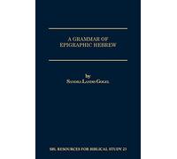 A Grammar of Epigraphic Hebrew: 23 (Sbl - Resources for Biblical Study)